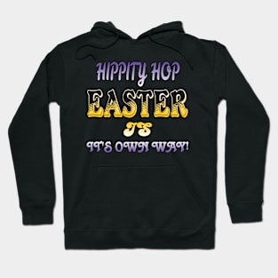 Hippity hop, Easter is it's own way Hoodie